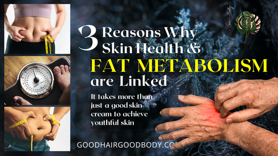 3 Reasons Why Our Skin Health & Body Fat are Linked